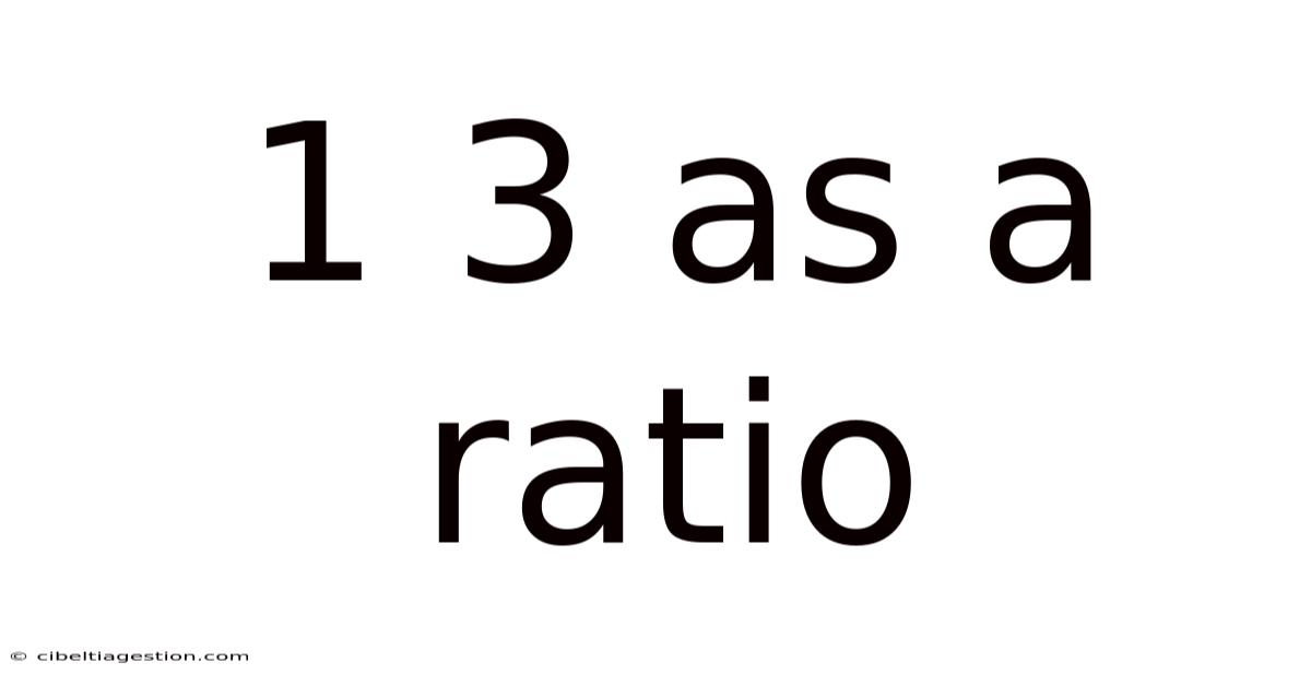 1 3 As A Ratio