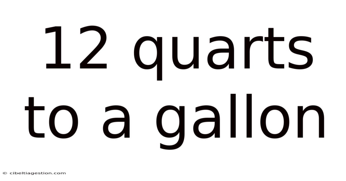12 Quarts To A Gallon