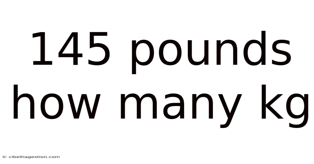 145 Pounds How Many Kg