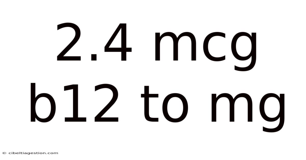 2.4 Mcg B12 To Mg