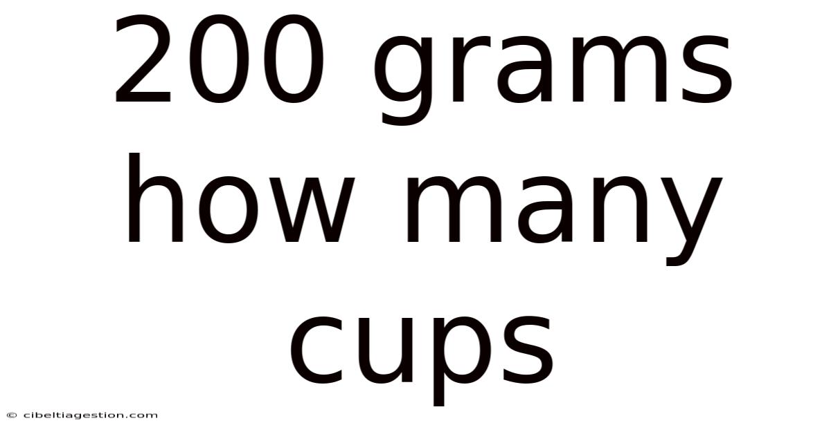 200 Grams How Many Cups