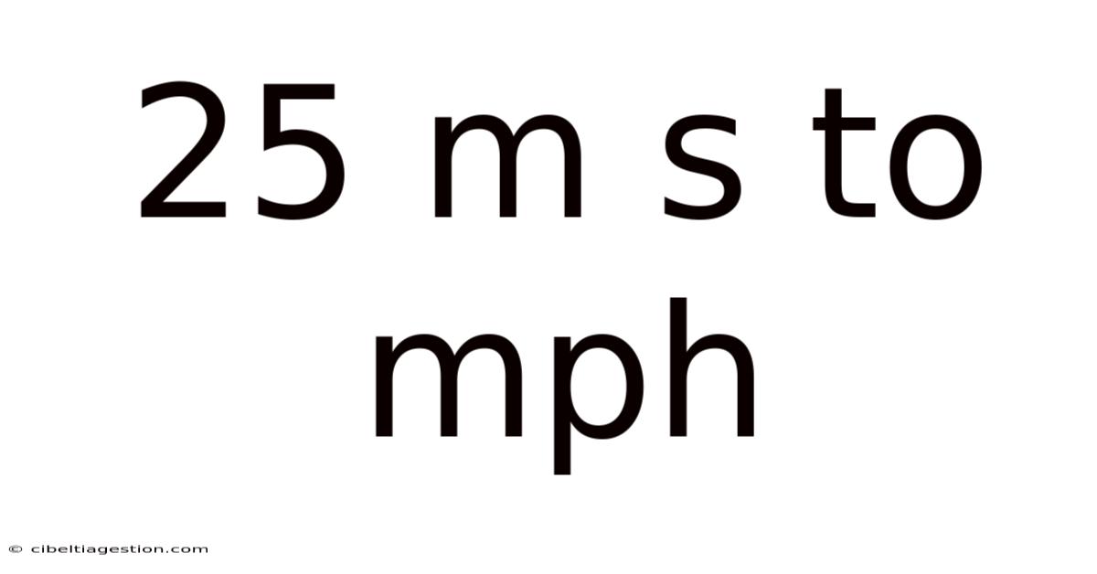25 M S To Mph