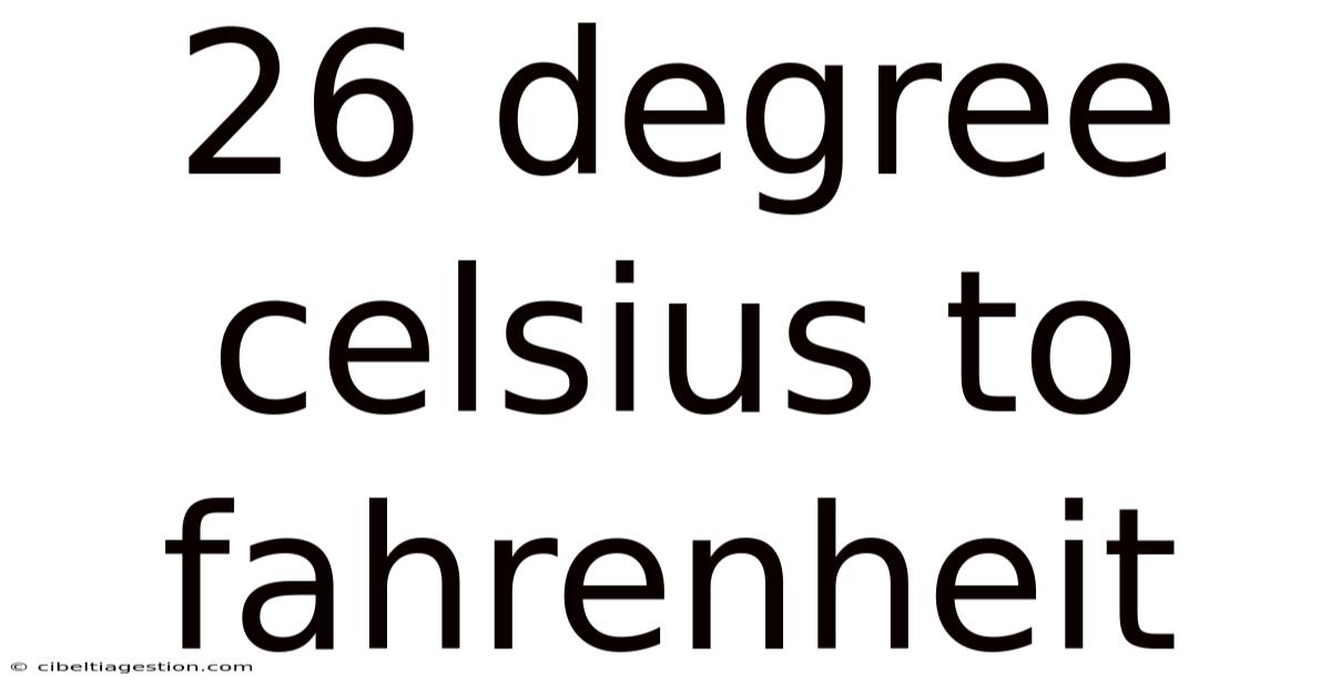 26 Degree Celsius To Fahrenheit