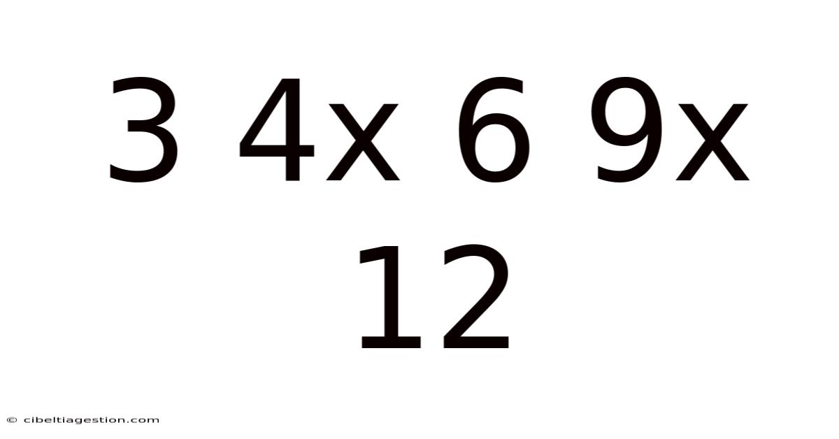 3 4x 6 9x 12