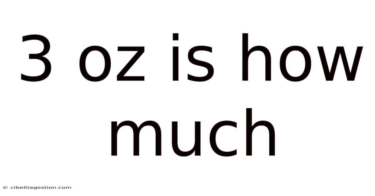 3 Oz Is How Much