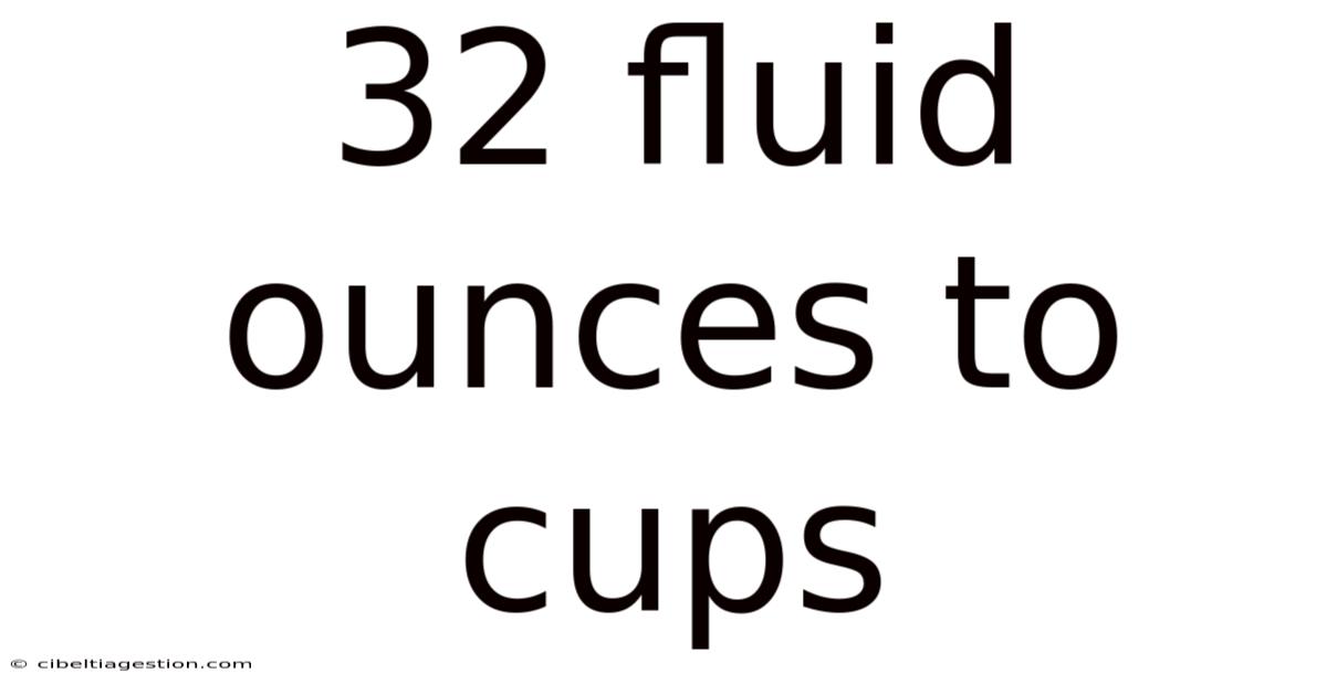 32 Fluid Ounces To Cups
