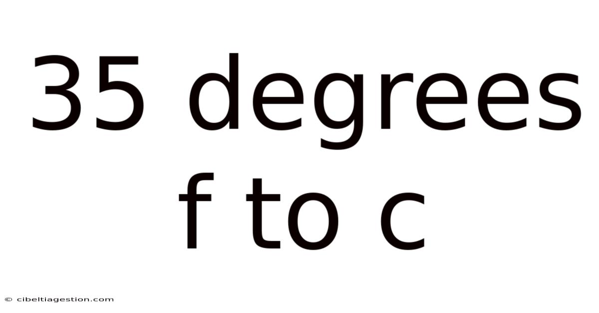 35 Degrees F To C