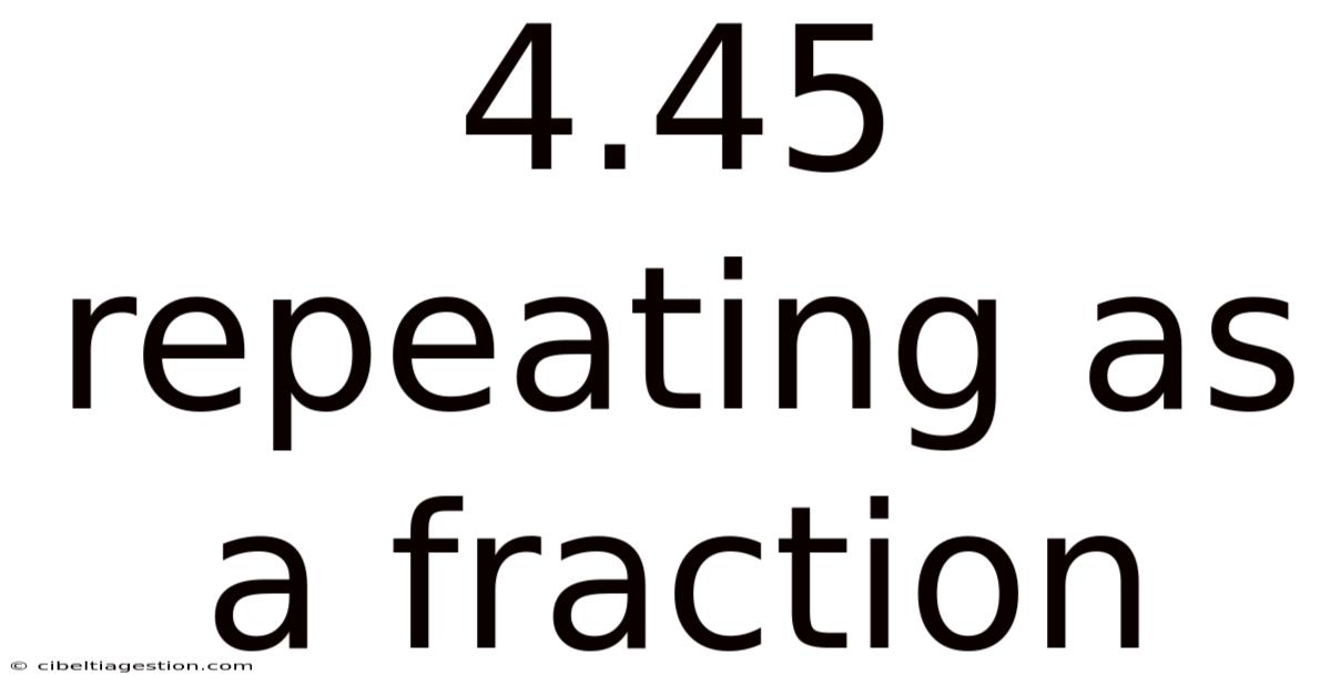 4.45 Repeating As A Fraction
