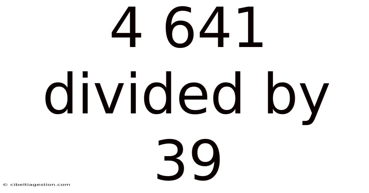 4 641 Divided By 39