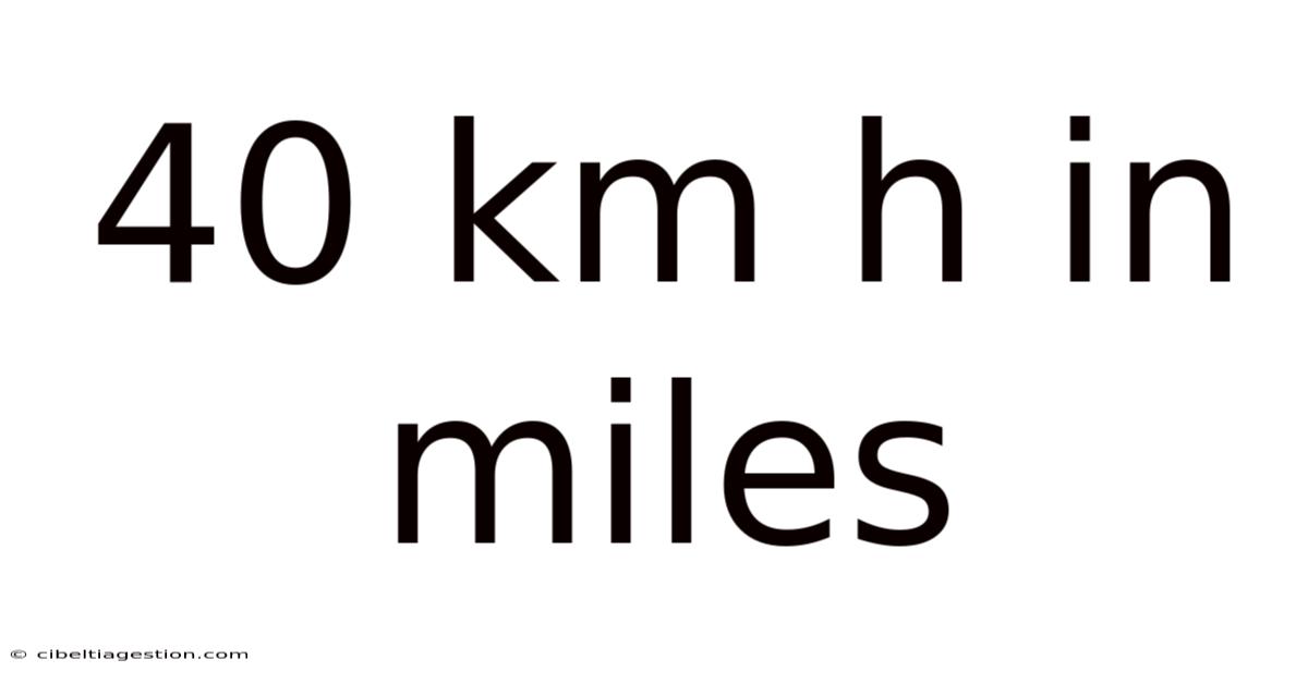 40 Km H In Miles