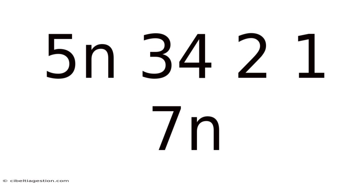 5n 34 2 1 7n