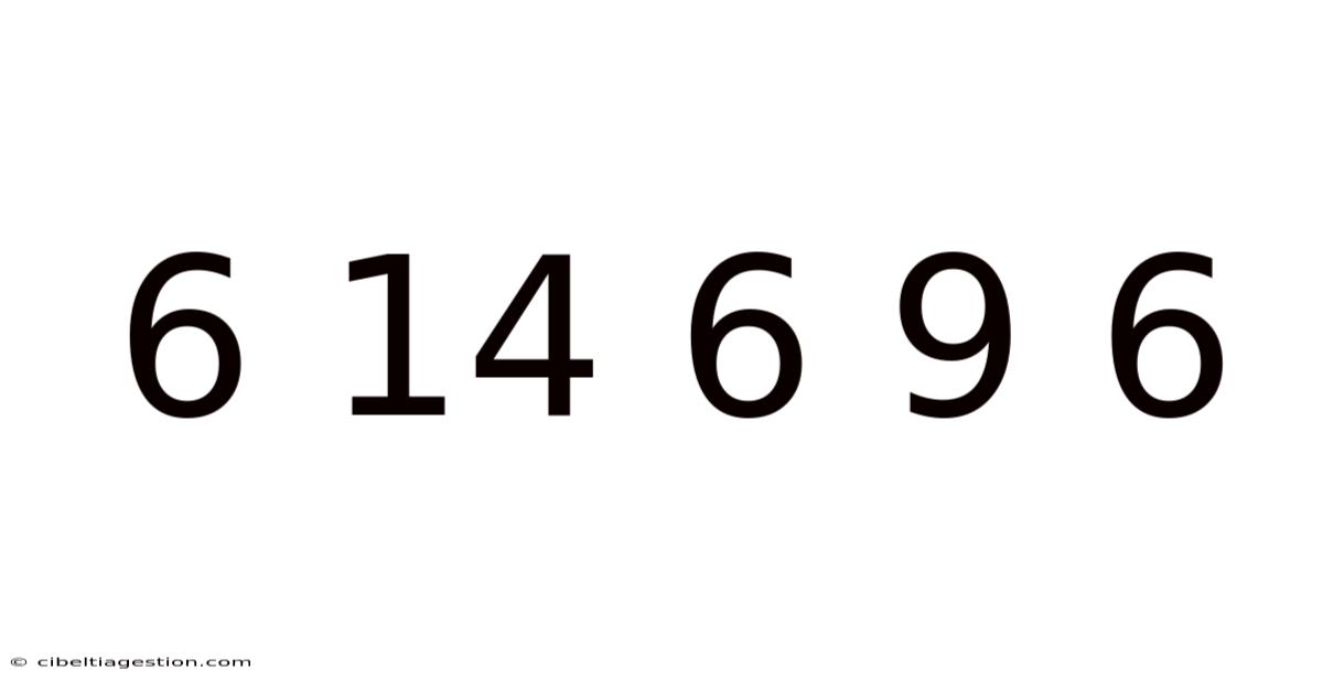 6 14 6 9 6
