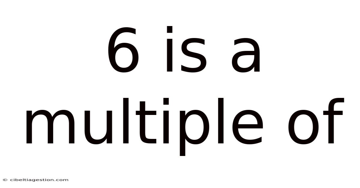 6 Is A Multiple Of