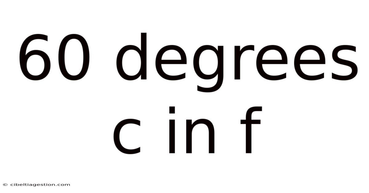 60 Degrees C In F