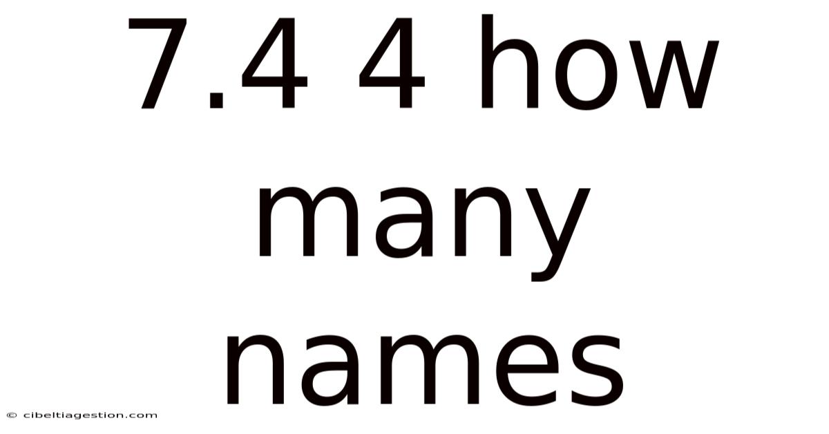 7.4 4 How Many Names