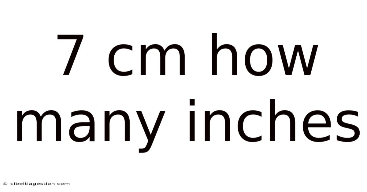 7 Cm How Many Inches