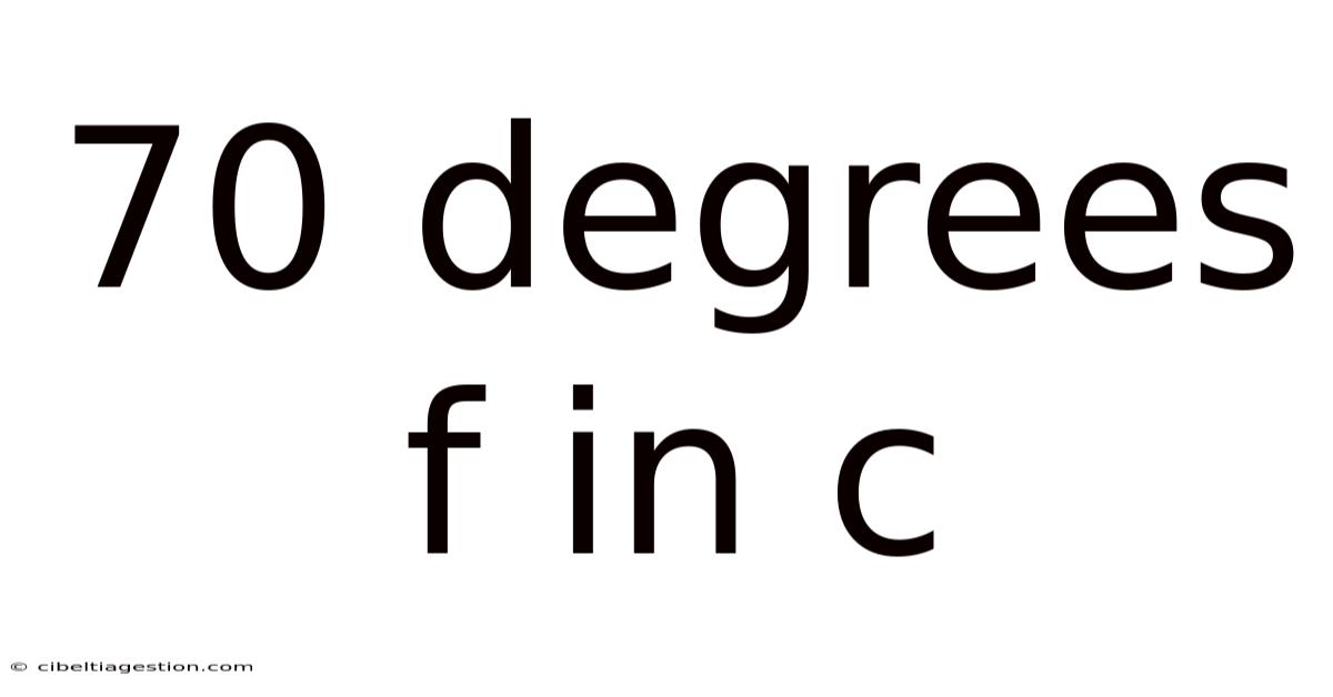 70 Degrees F In C