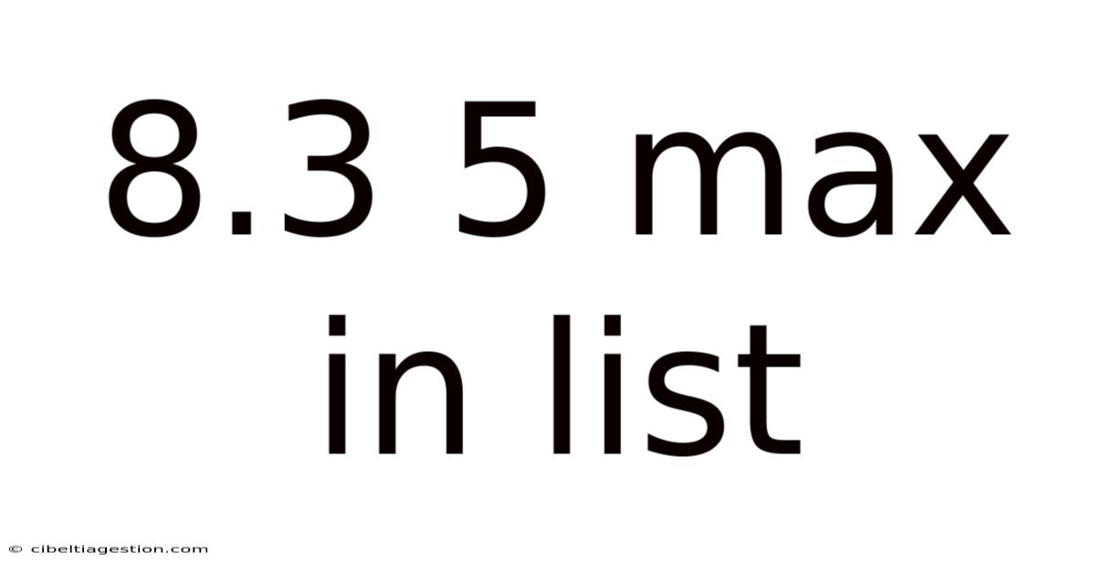 8.3 5 Max In List
