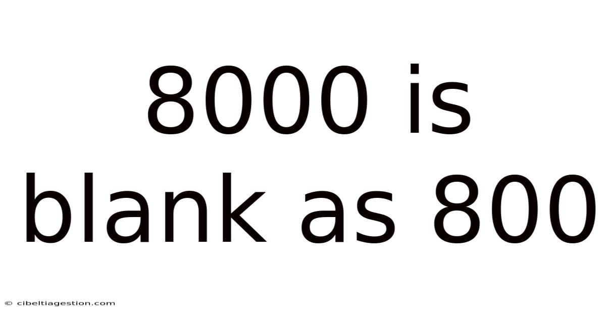8000 Is Blank As 800
