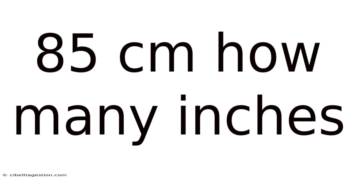 85 Cm How Many Inches