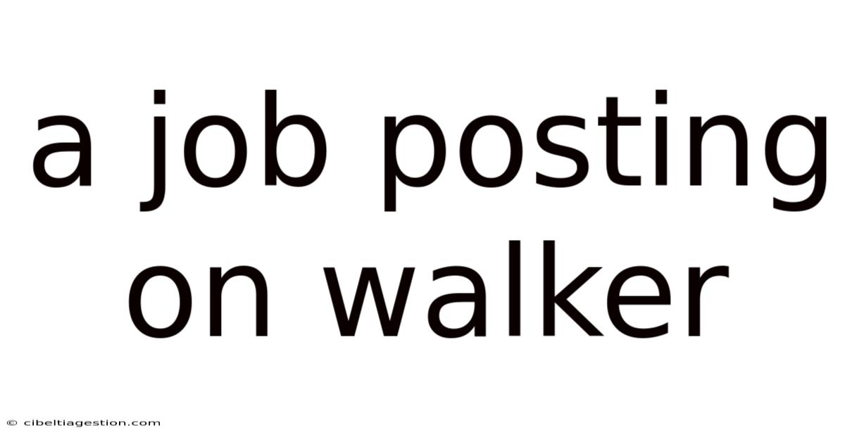 A Job Posting On Walker