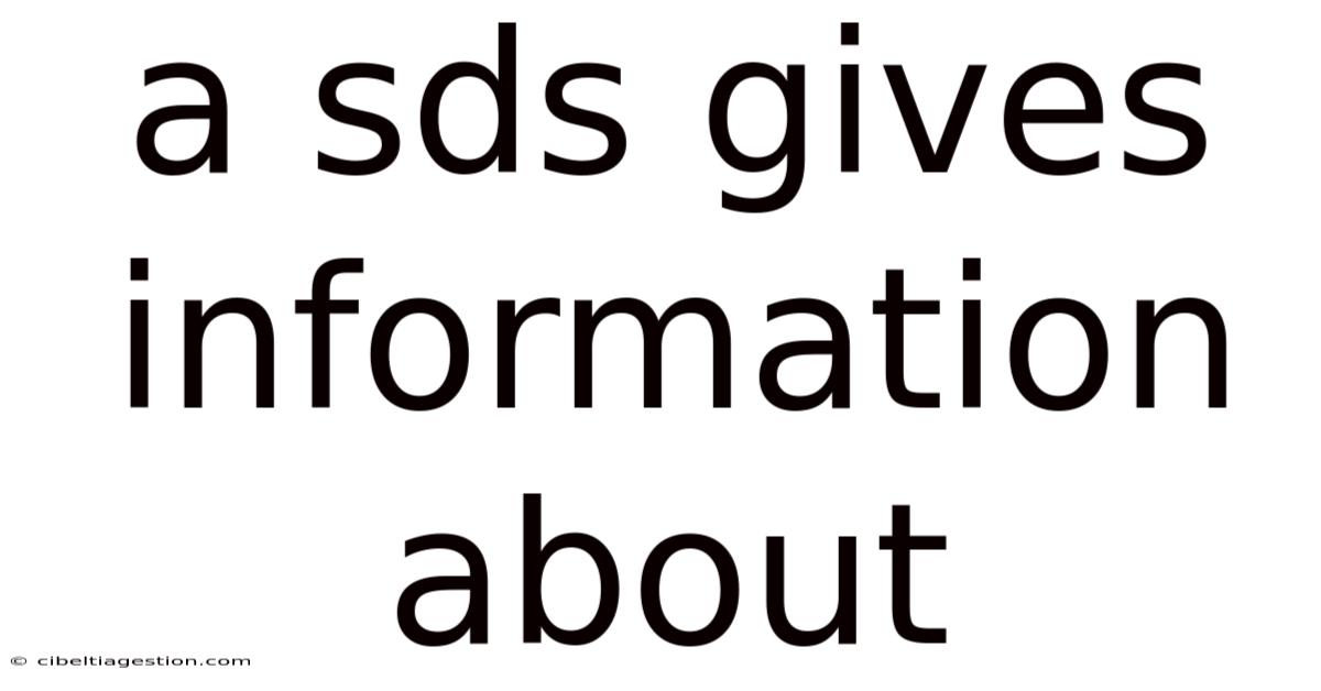 A Sds Gives Information About