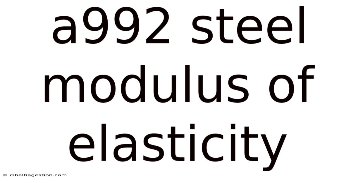 A992 Steel Modulus Of Elasticity