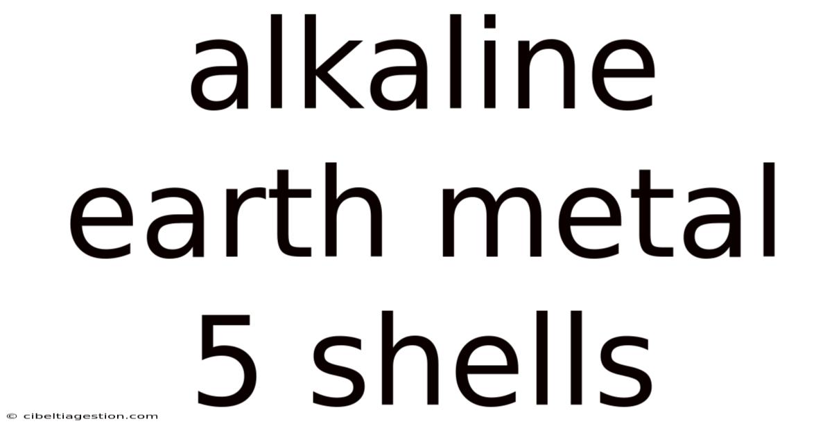 Alkaline Earth Metal 5 Shells