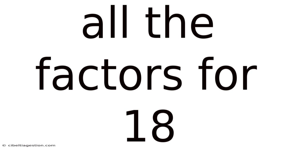 All The Factors For 18