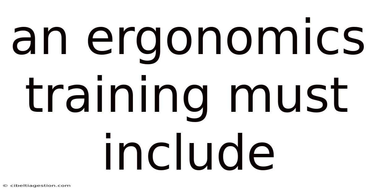 An Ergonomics Training Must Include