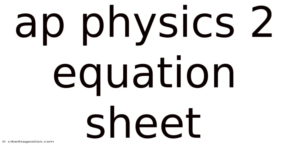 Ap Physics 2 Equation Sheet