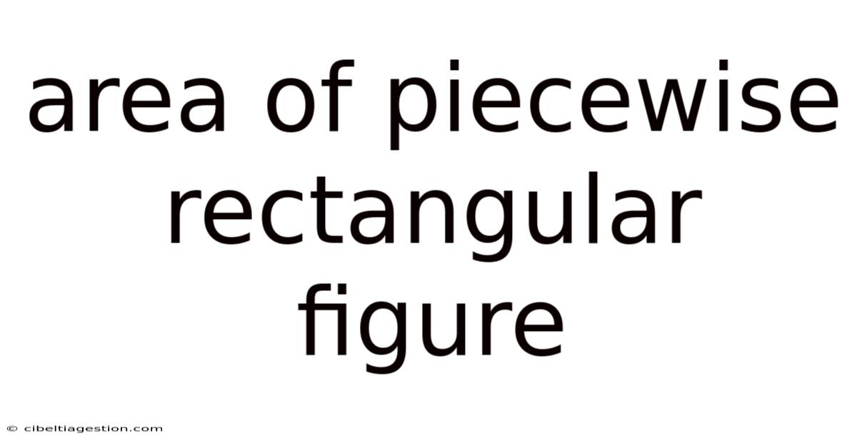 Area Of Piecewise Rectangular Figure