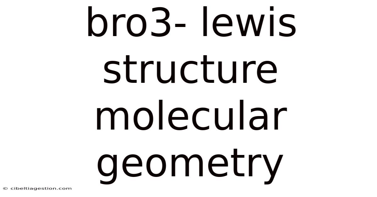 Bro3- Lewis Structure Molecular Geometry