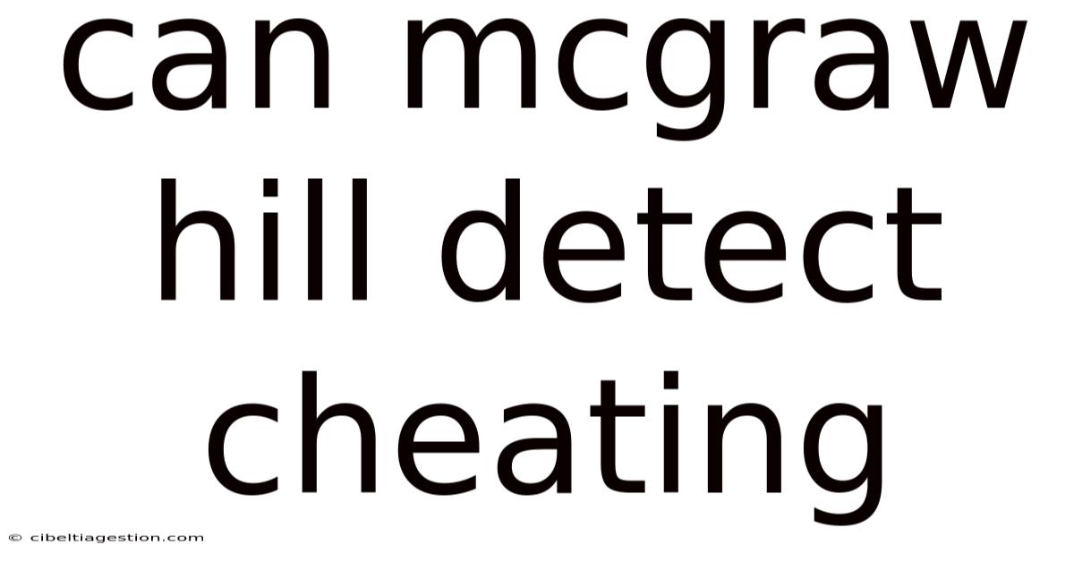 Can Mcgraw Hill Detect Cheating