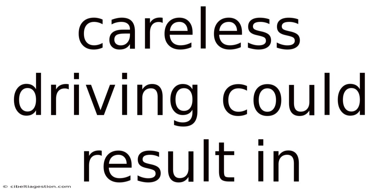 Careless Driving Could Result In