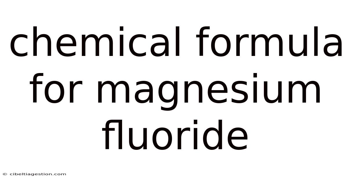 Chemical Formula For Magnesium Fluoride
