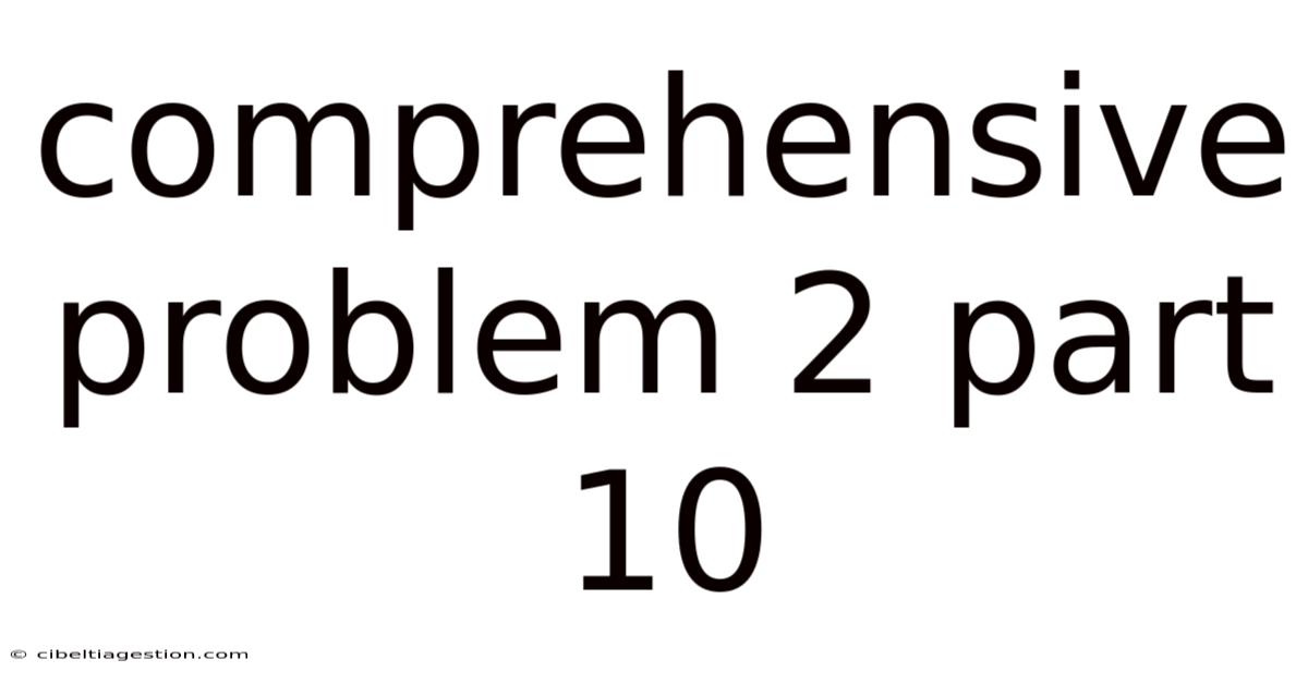 Comprehensive Problem 2 Part 10