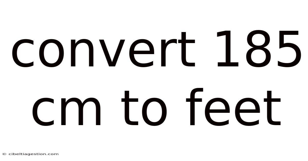 Convert 185 Cm To Feet