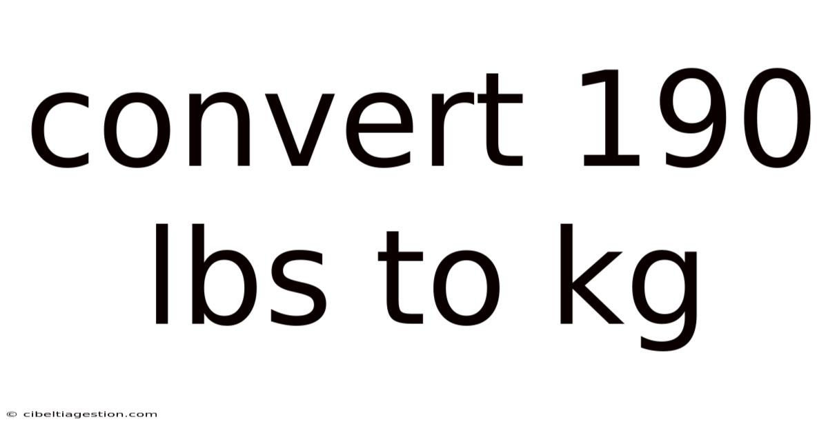 Convert 190 Lbs To Kg