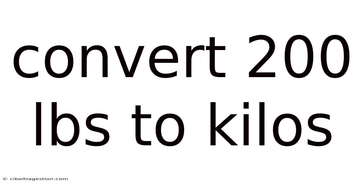 Convert 200 Lbs To Kilos