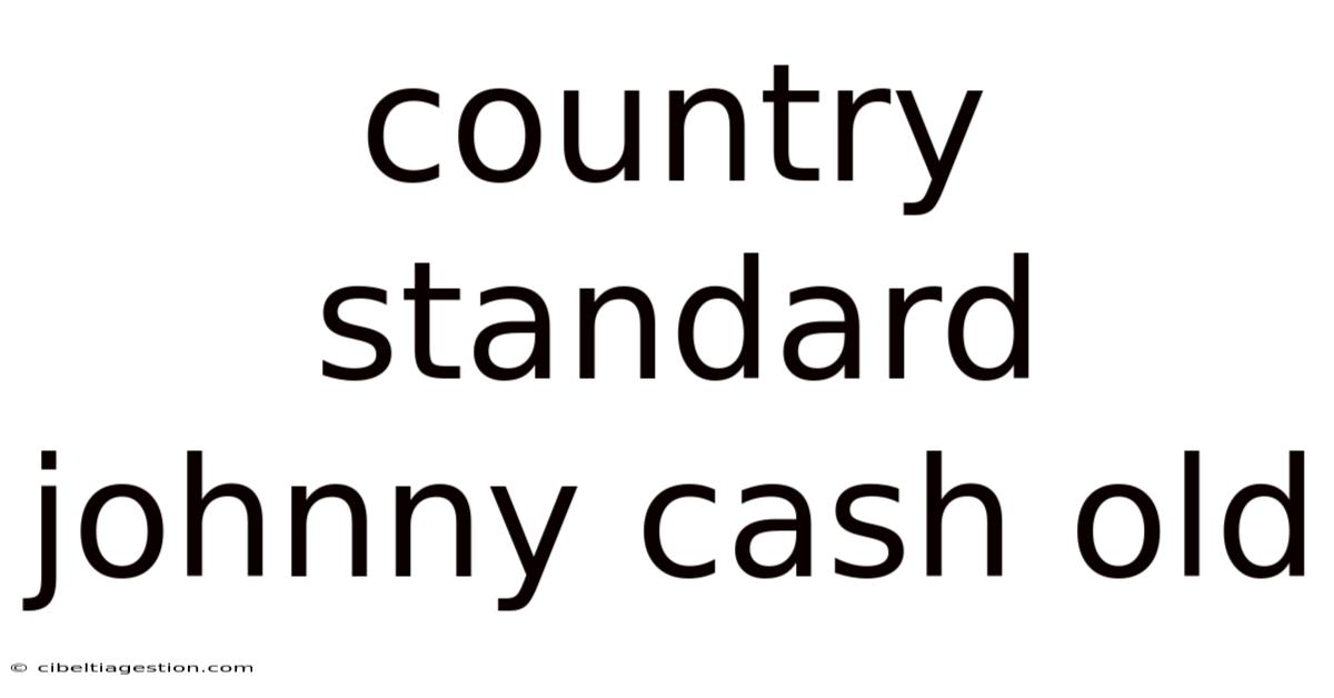 Country Standard Johnny Cash Old