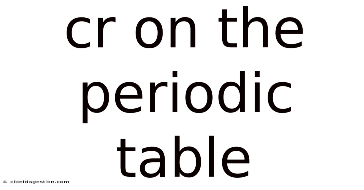 Cr On The Periodic Table