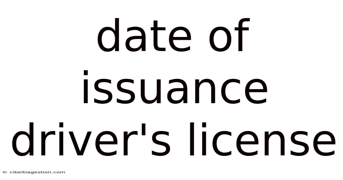 Date Of Issuance Driver's License