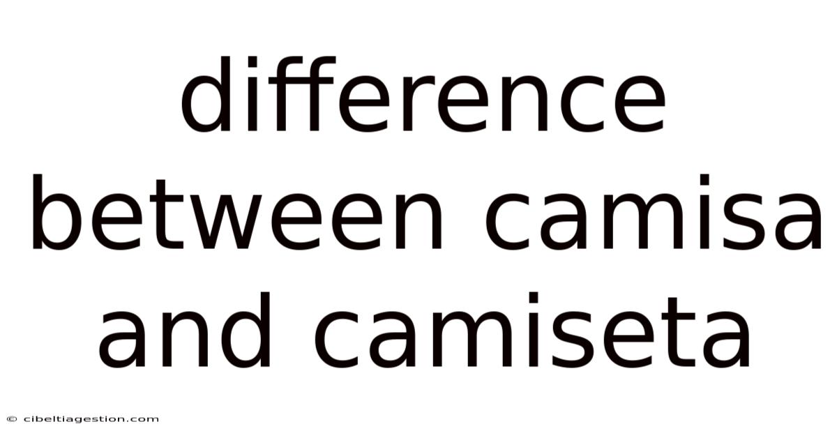 Difference Between Camisa And Camiseta