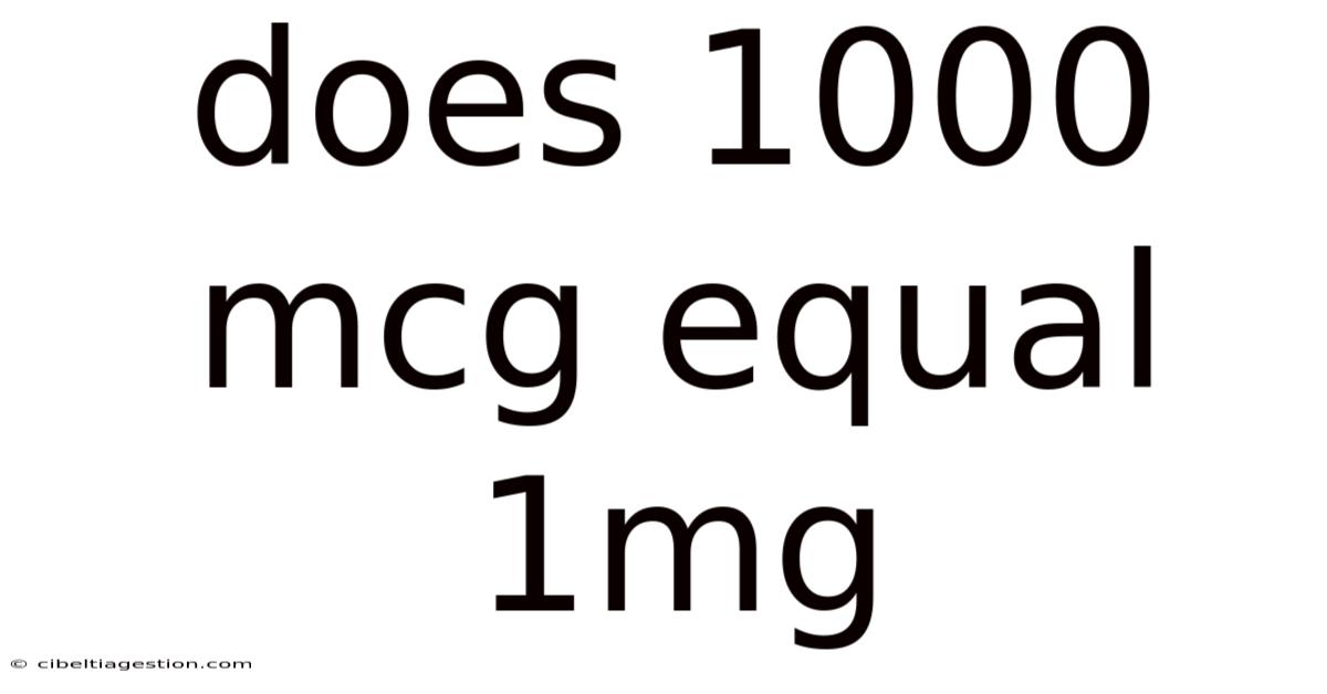 Does 1000 Mcg Equal 1mg