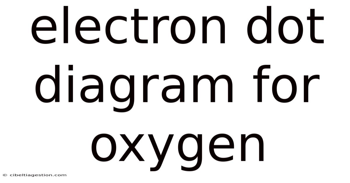 Electron Dot Diagram For Oxygen