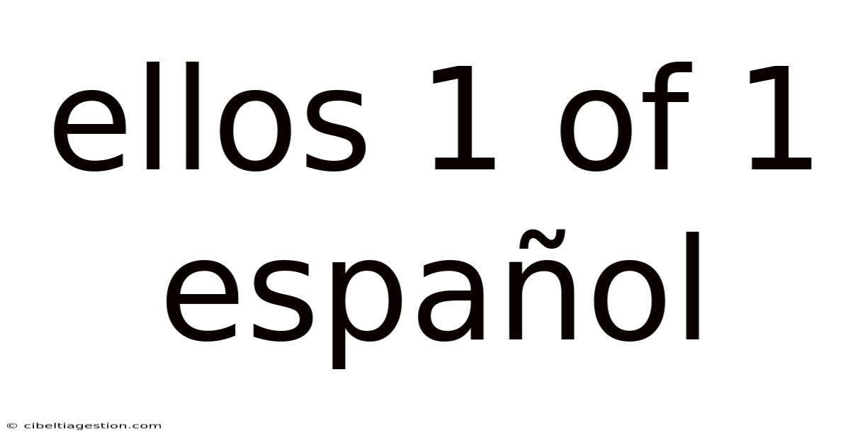 Ellos 1 Of 1 Español