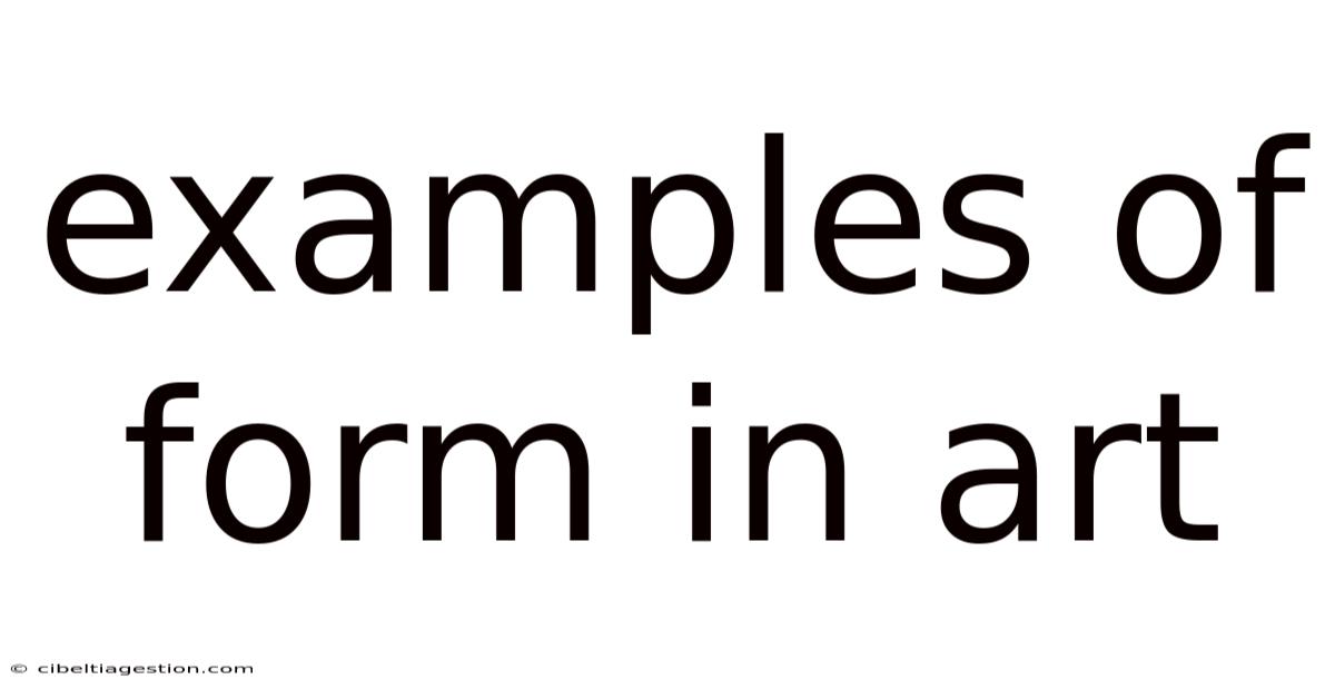 Examples Of Form In Art