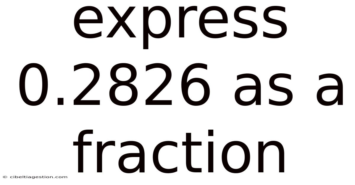 Express 0.2826 As A Fraction
