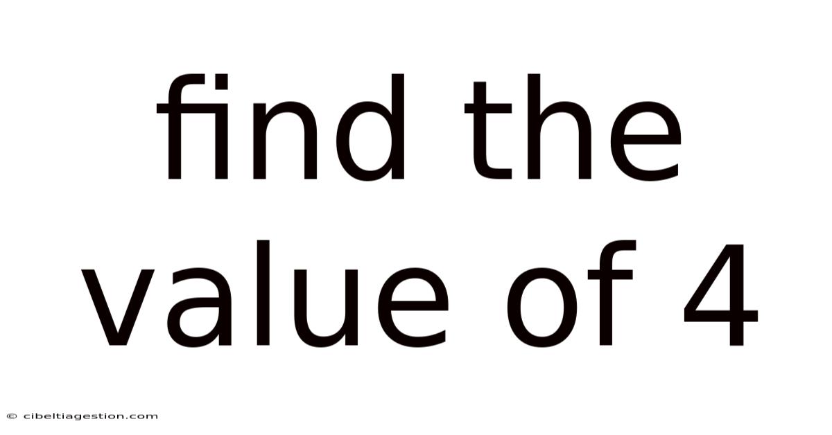 Find The Value Of 4